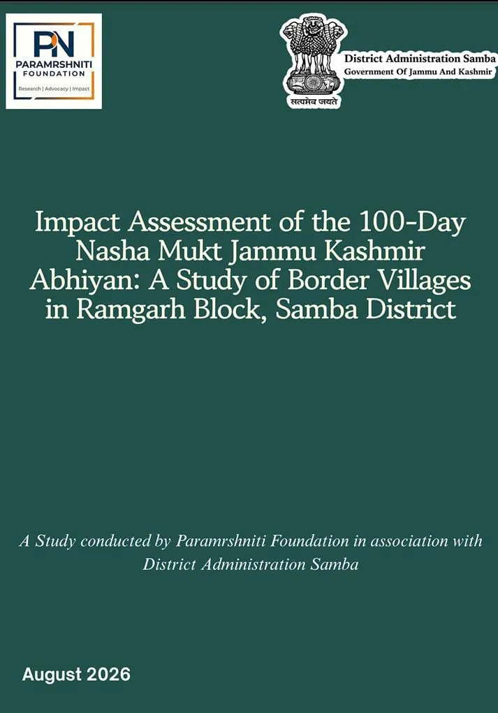 Impact Assessment of the 100-Day Nasha Mukt Jammu Kashmir Abhiyan: A Study of Border Villages in Ramgarh Block, Samba District